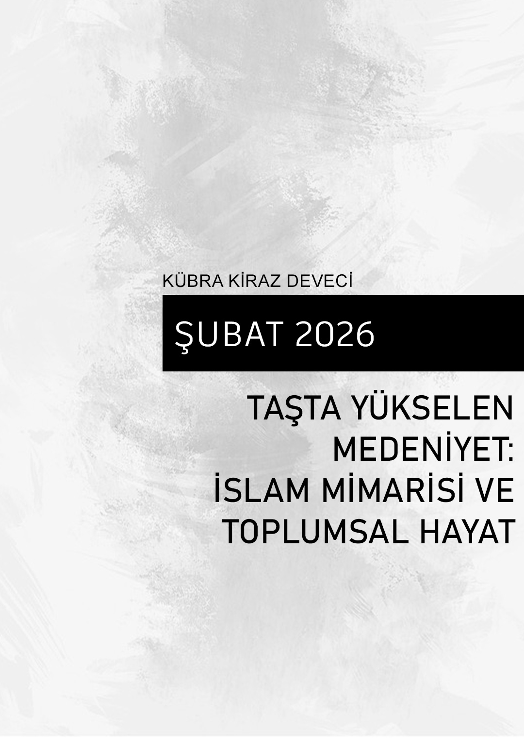 TAŞTA YÜKSELEN MEDENİYET: İSLAM MİMARİSİ VE TOPLUMSAL HAYAT