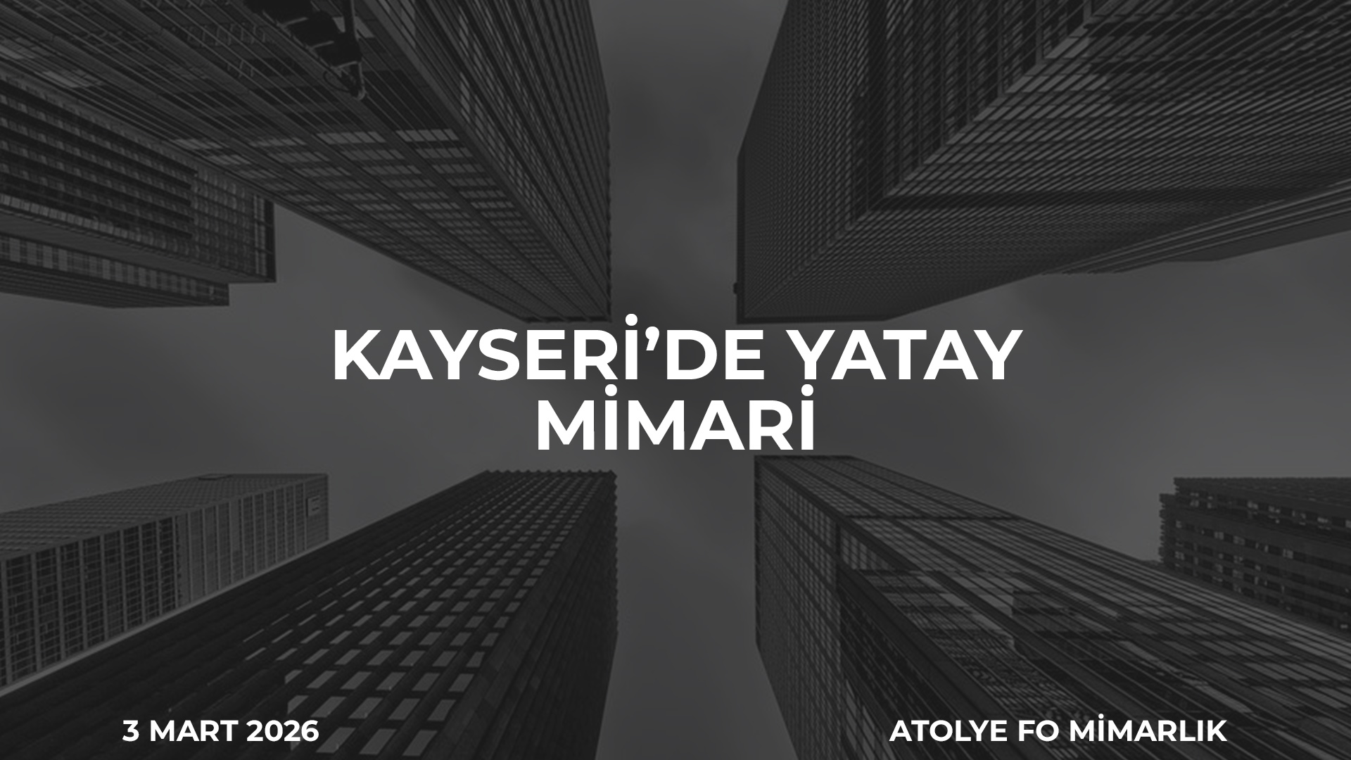 KAYSERİ’DE YATAY MİMARİ